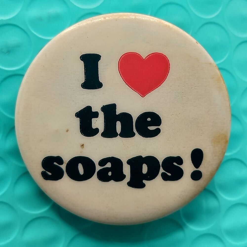 I Love The Soaps Vintage Pin Button Pinback Promo TV Soap Opera
